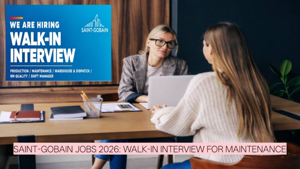 Saint-Gobain Jobs 2026: September Walk-In Interview for Maintenance, Warehouse & Production Roles