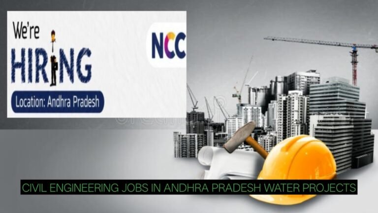 NCC Recruitment 2026: 1–6 Years Civil Engineering Jobs in Andhra Pradesh Water Projects