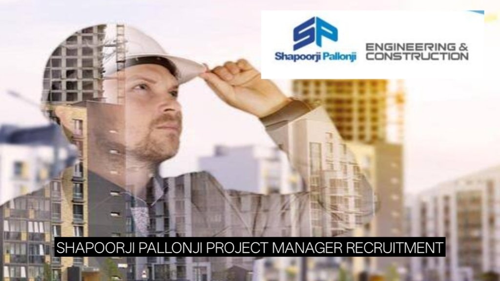 Civil Engineering Jobs in Hyderabad 2026: Shapoorji Pallonji Project Manager Recruitment